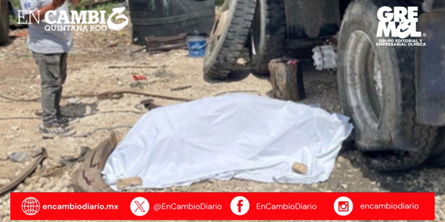 Trágico accidente laboral en Othón P. Blanco: muere mecánico aplastado por caja de camión
