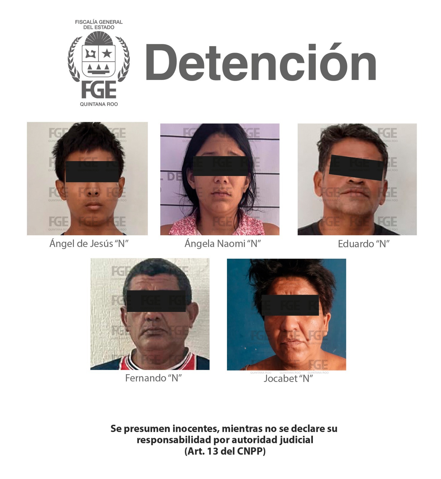 En el término constitucional previsto, se definirá la situación jurídica de Eduardo “N”, Ángel de Jesús “N”, Jocabet “N”, Fernando “N” y Ángela Noemí “N”.